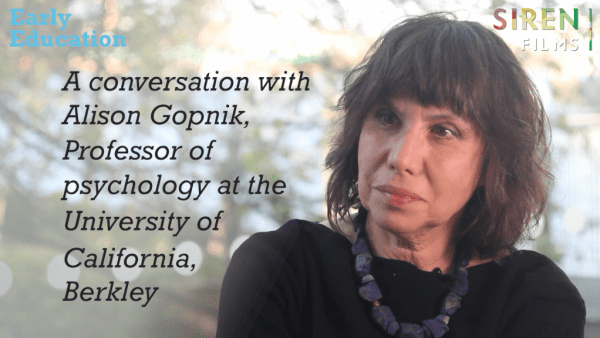 A conversation with Alison Gopnik, Professor of psychology at the University of California, Berkley